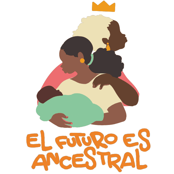 ilustração de três gerações de mulheres negras, unidas em um abraço com a frase "El Futuro es Ancestral"